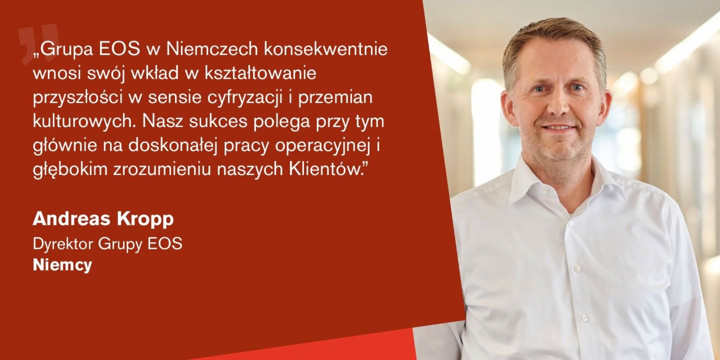 Quote from Andreas Kropp, Managing Director of the EOS Group and responsible for Germany: "EOS Germany has continued to consistently drive forward digitalization and cultural change this year."