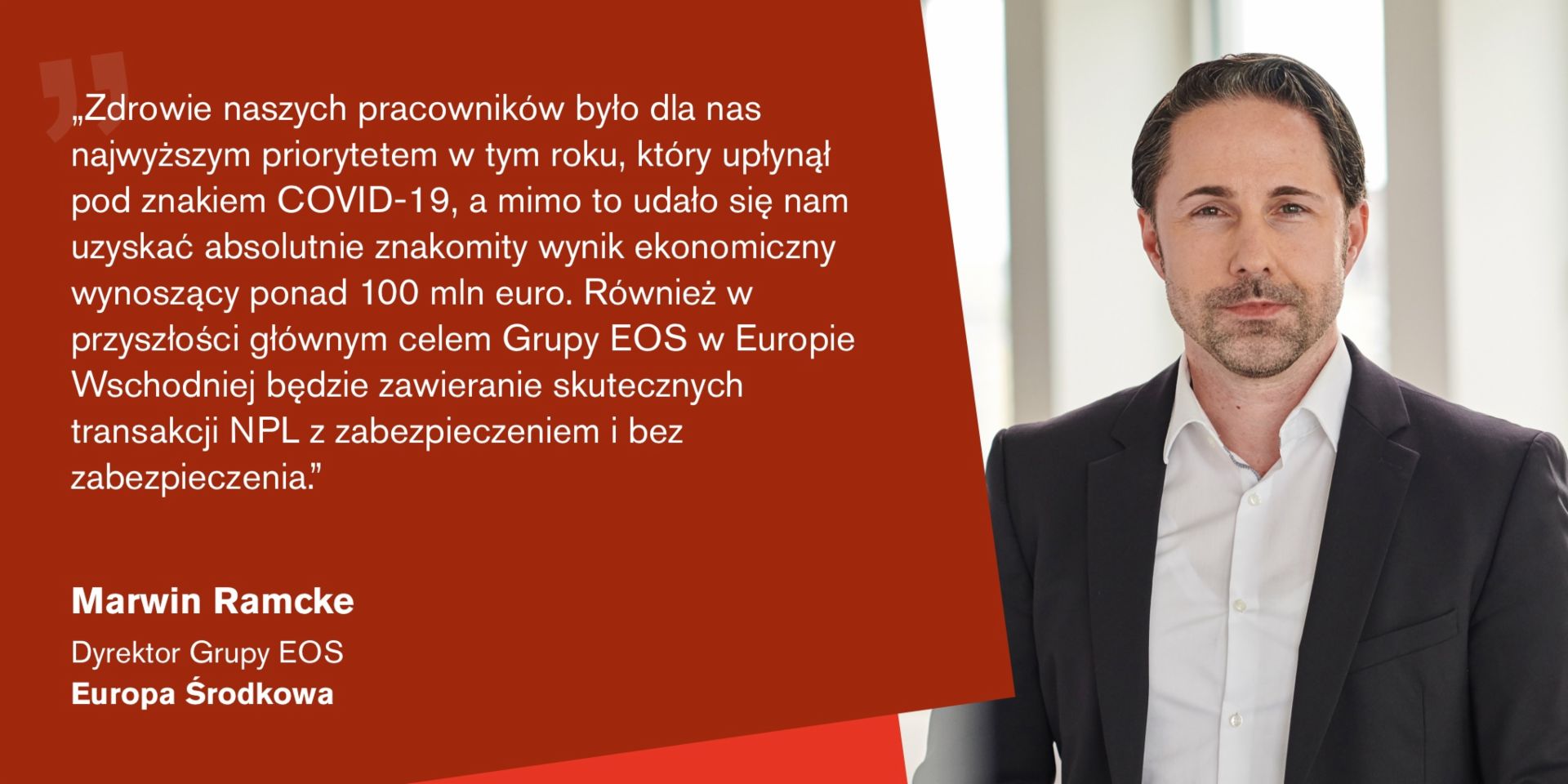 Quote from Marwin Ramcke, Managing Director of the EOS Group and responsible for the Eastern Europe region: "I am pleased that we have managed to overcome the challenges of this year together."